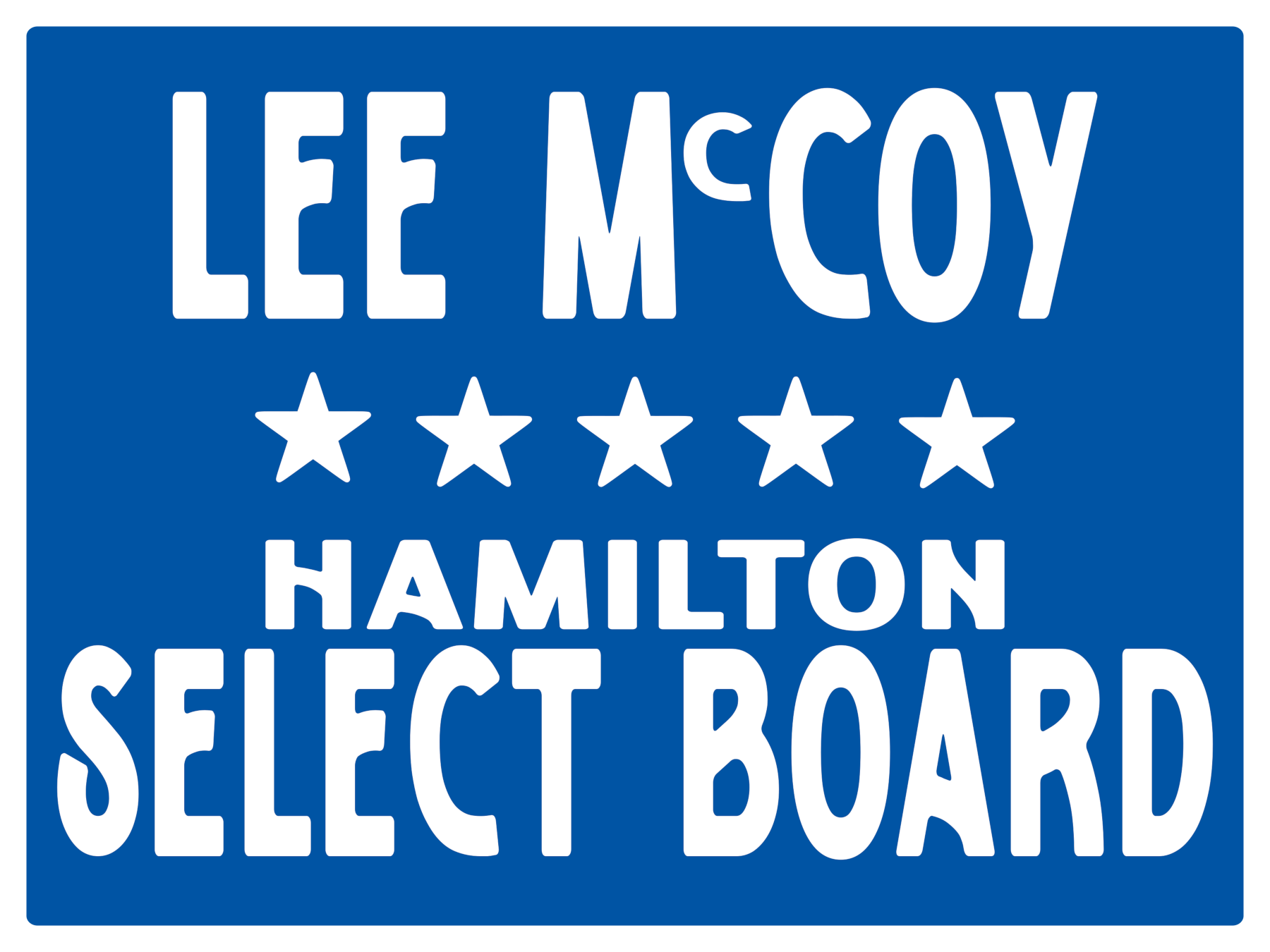 The yard sign for Elect Lee McCoy Hamilton Select Board